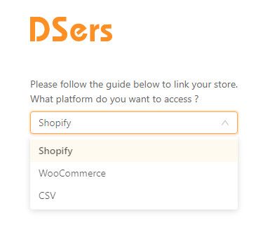 DSers를 사용하면 Shopify와 WooCommerce 중에서 선택할 수 있습니다.