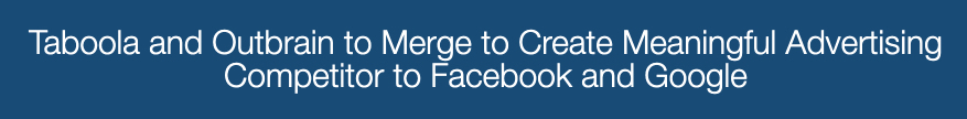 TaboolaとOutbrainの合併発表