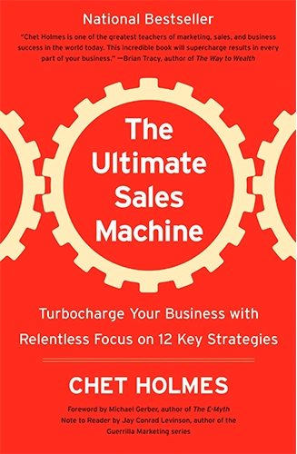 The ultimate Sales Machine by Chet Holmes