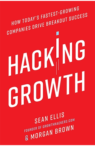 Hacking Growth by Morgan Brown and Sean Ellis