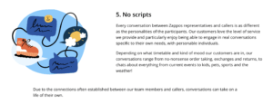L'une des règles de Zappos est de ne pas utiliser de scripts pour les appels du service client, permettant plutôt au client de diriger l'appel.