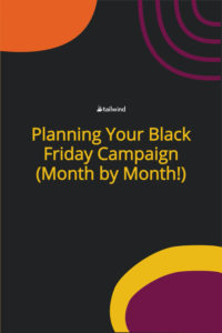 ブラックフライデーは、年間の販売の最大の機会の1つです。準備するために月ごとに作成する必要があるものは次のとおりです。