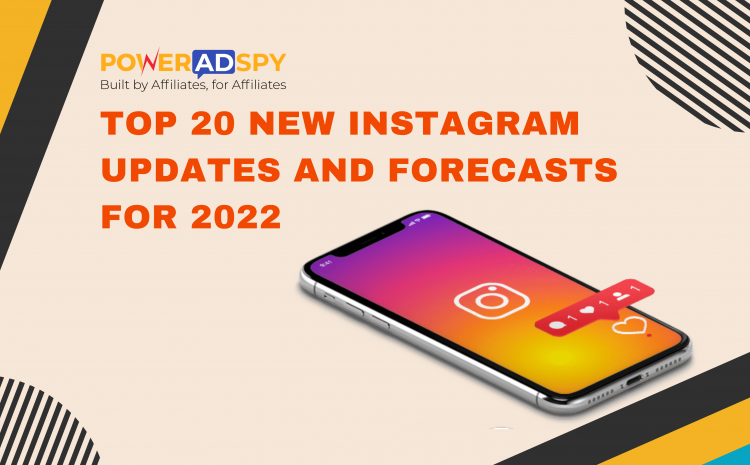 As 20 principais atualizações e previsões do Instagram para 2022