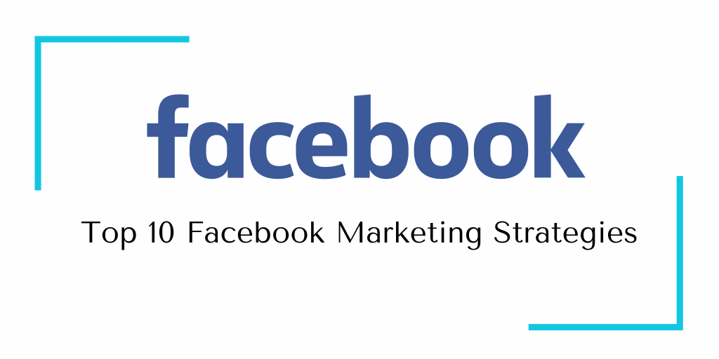 Top-10-Facebook-Marketing-Stratégies