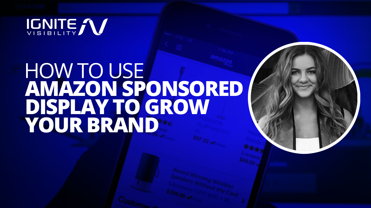 Comment utiliser Amazon Sponsored Display pour développer votre marque