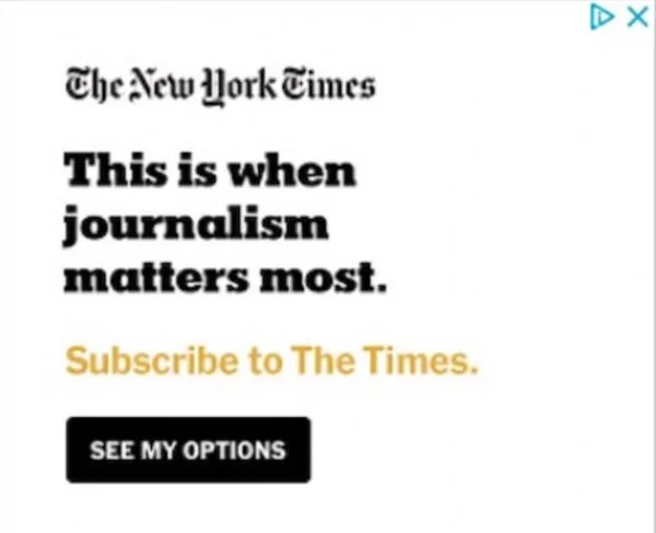 Annuncio del NYT "Questo è il momento in cui il giornalismo conta di più. Iscriviti al Times"
