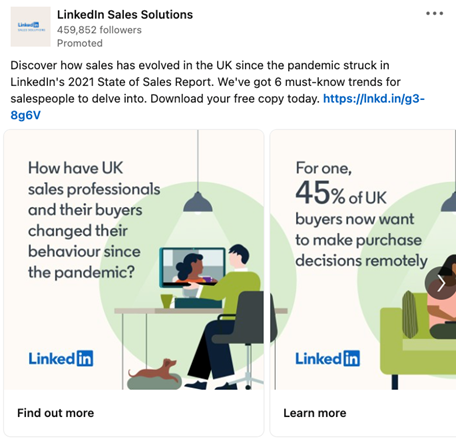LinkedIn Satış Çözümleri reklamı, “İngiltere satış uzmanları ve alıcıları pandemiden bu yana davranışlarını nasıl değiştirdi?” İkinci reklam İkinci reklam, "Birincisi için, İngiltere'deki alıcıların %45'i artık satın alma kararlarını uzaktan vermek istiyor" cevabını veriyor.