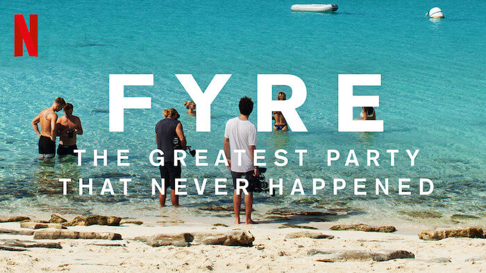 Fyre di Netflix - Daftar Film Dokumenter Terbaik untuk Pengusaha Fyre on Netflix - List of Best Documentaries for Entrepreneurs