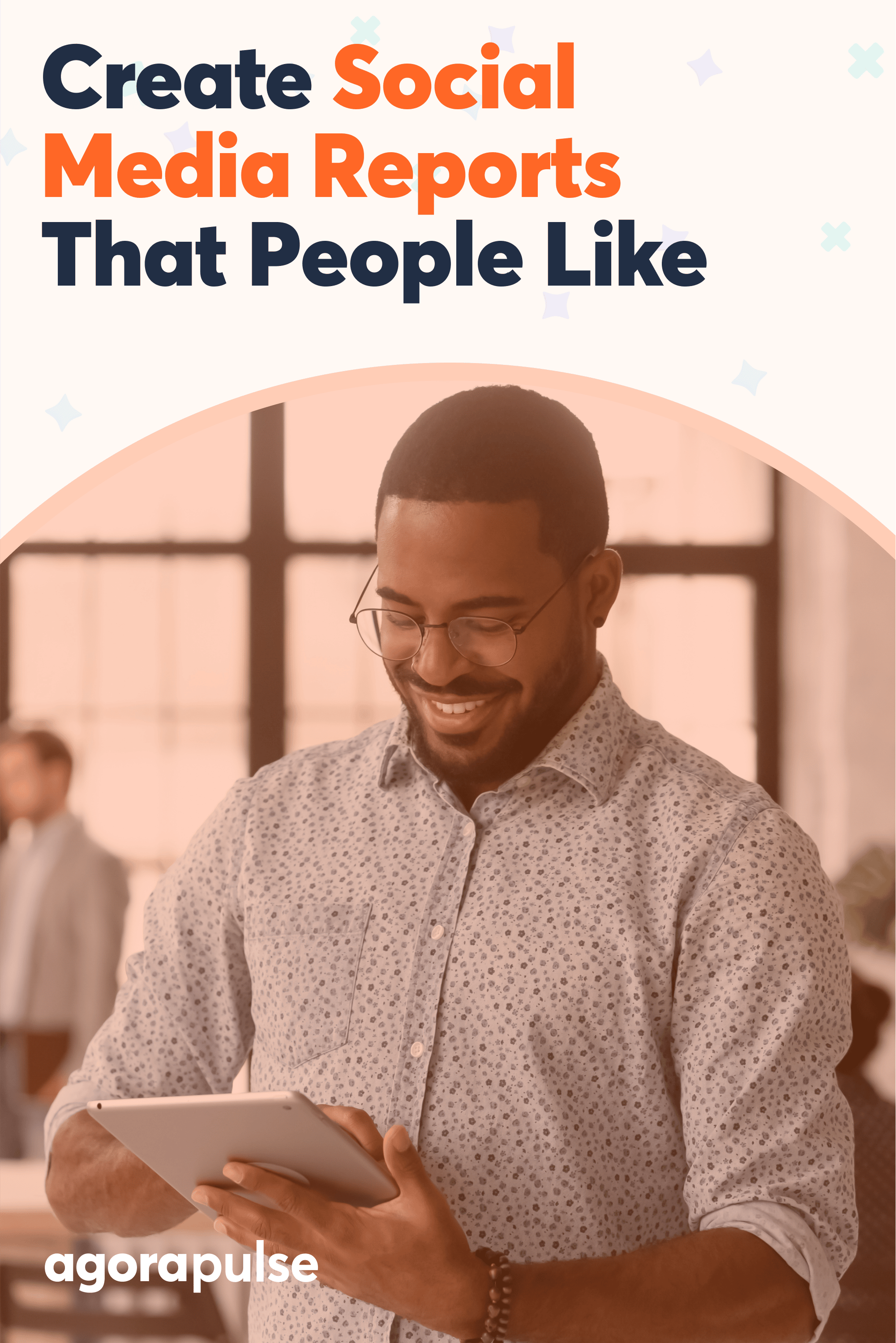Crea rapporti sui social media che le persone leggeranno (e apprezzeranno)