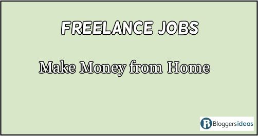 Best List of 10 Freelance Jobs Make Money from Home