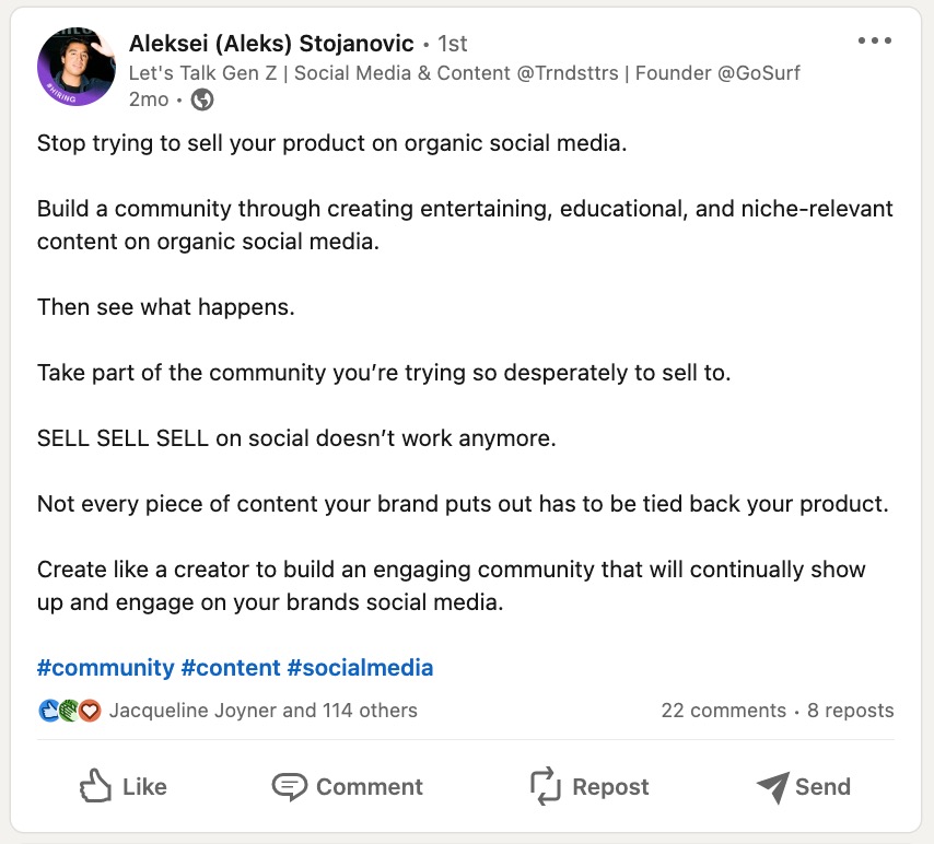 Пост LinkedIn от Алекса Стояновича, в котором говорится: «Перестаньте пытаться продавать свой продукт в органических социальных сетях. Создайте сообщество, создавая развлекательный, образовательный и соответствующий нише контент в органических социальных сетях. Затем посмотрите, что произойдет. Станьте частью сообщества, в котором вы вы так отчаянно пытаетесь продать. ПРОДАВАЙТЕ ПРОДАВАЙТЕ ПРОДАВАЙТЕ в социальных сетях больше не работает. Не каждый элемент контента, который выпускает ваш бренд, должен быть привязан к вашему продукту. Творите как создатель, чтобы создать увлекательное сообщество, которое будет постоянно показывать создавай и участвуй в социальных сетях своих брендов. #community #content #socialmedia"