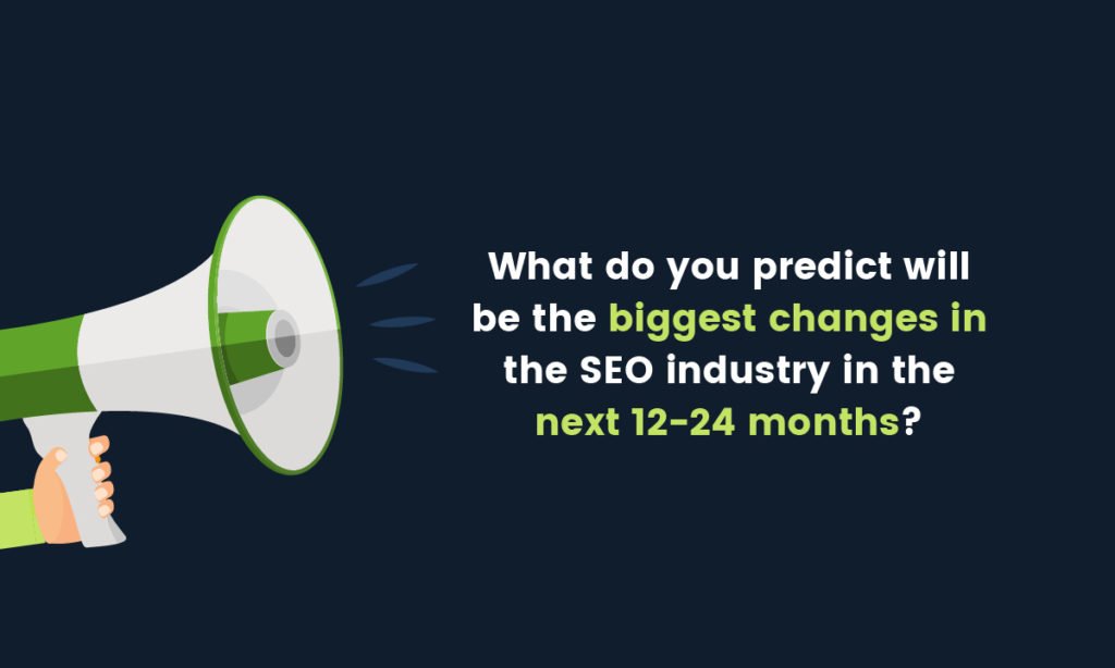 mayores cambios en la industria de SEO en los próximos 12-24 meses