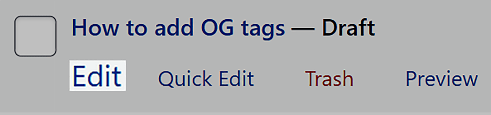 Select Edit under the post you need to add OG tags Select Edit under the post you need to add OG tags